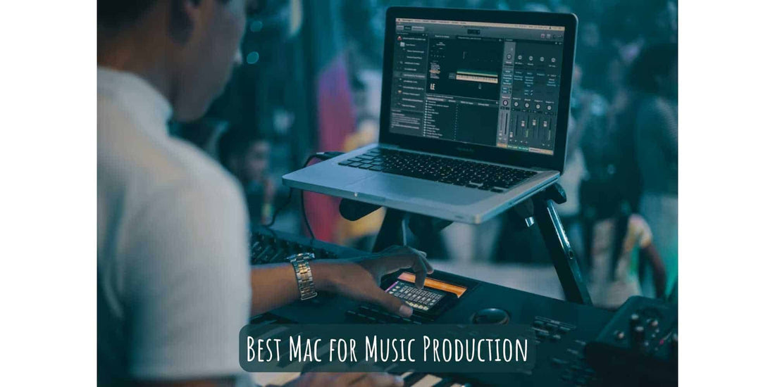 Best Mac for Music Production