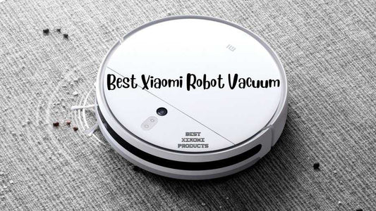 Best Xiaomi Robot Vacuum