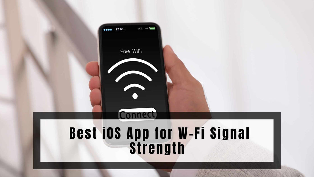 Best iOS App for W-Fi Signal Strength