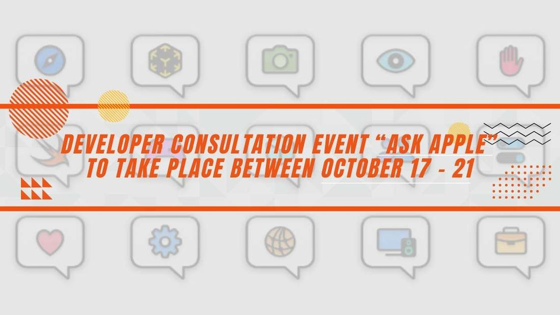 Developer Consultation Event “Ask Apple” to Take Place Between October 17 - 21