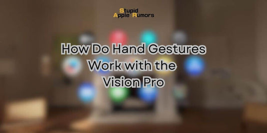 How Do Hand Gestures Work with the Vision Pro (2)