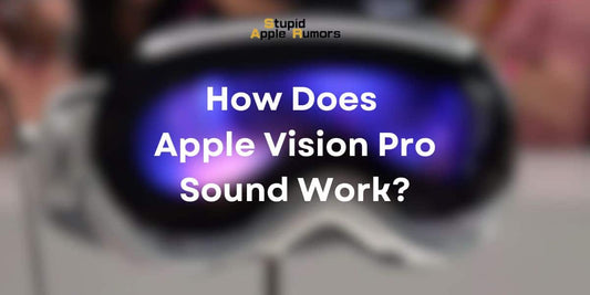 How Does Apple Vision Pro Sound Work