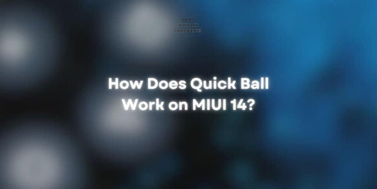 How Does Quick Ball Work on MIUI 14