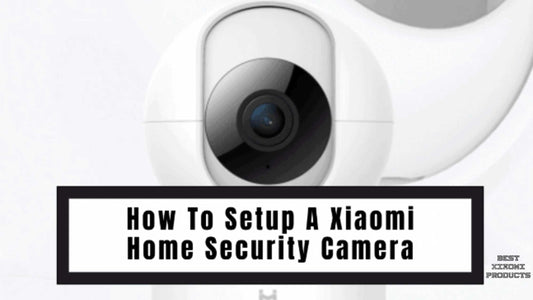 How To Setup A Xiaomi Home Security Camera