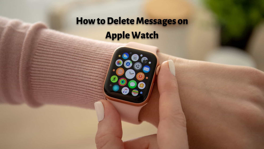 How to Delete Messages on Apple Watch in 2024