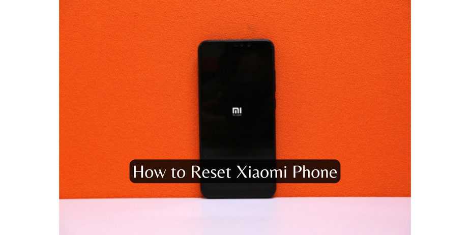 How to Reset Xiaomi Phone