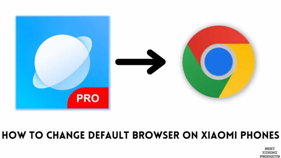 How to change default browser on Xiaomi Phones