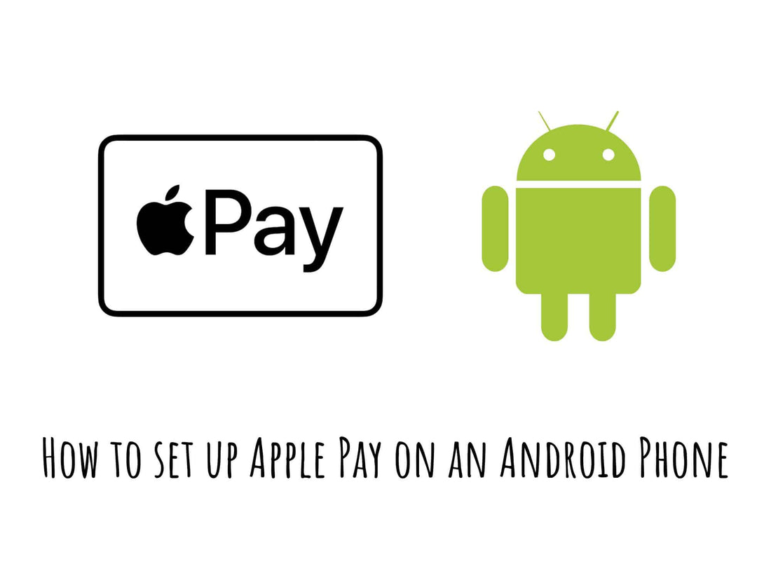 How to set up Apple Pay on an Android Phone