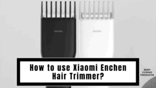 How to use Xiaomi Enchen Hair Trimmer