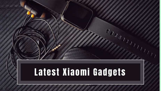 Latest Xiaomi Gadgets