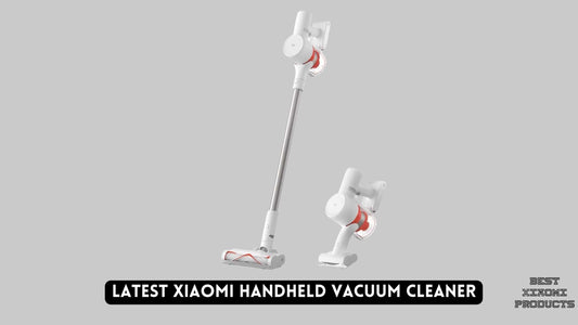 Latest Xiaomi Handheld Vacuum Cleaners | Which is the Best Handheld Vacuum from Xiaomi?