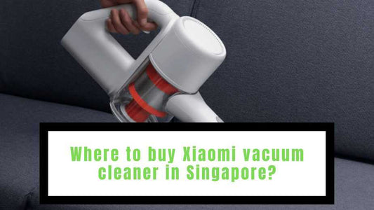 Where to buy Xiaomi vacuum cleaner in Singapore