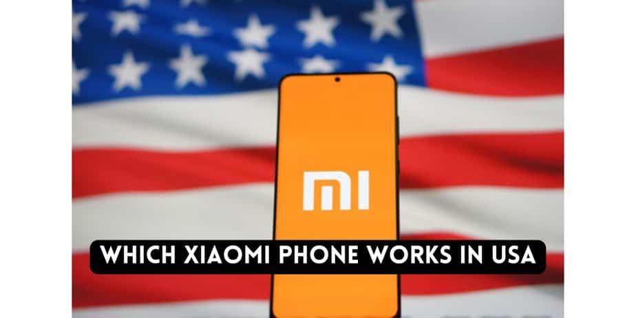 Which Xiaomi Phone Works in USA