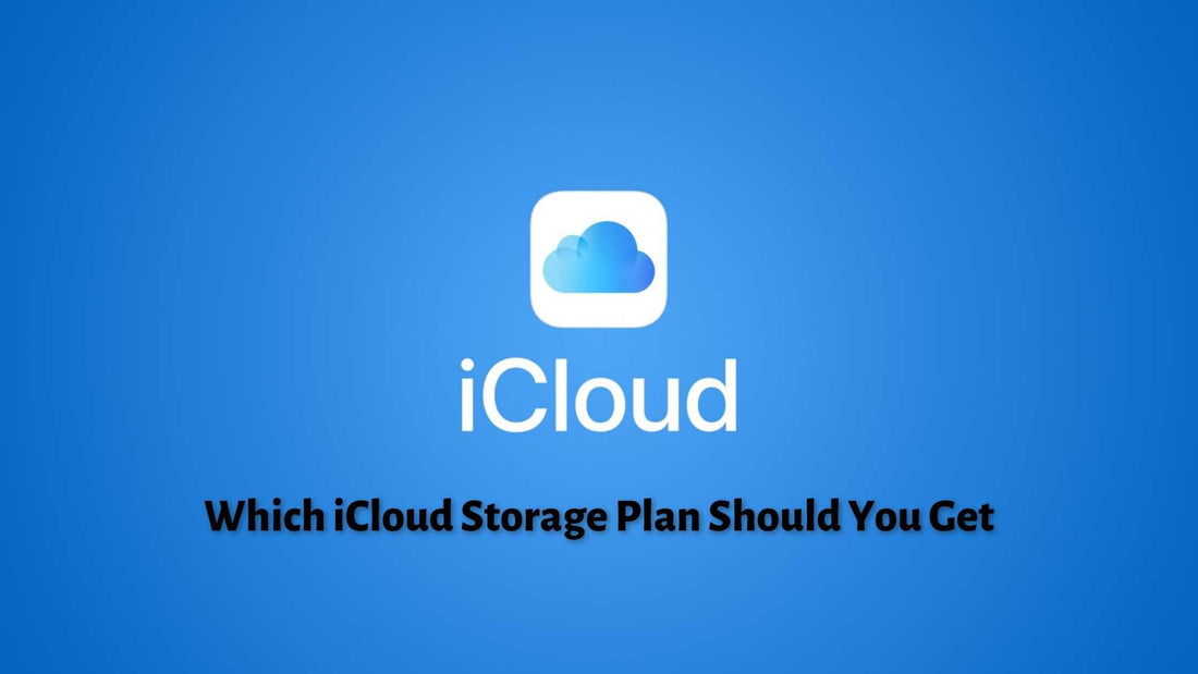 Which iCloud Storage Plan Should You Get