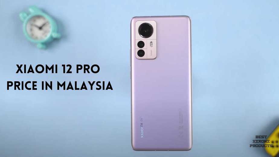 Xiaomi 12 Pro Price in Malaysia