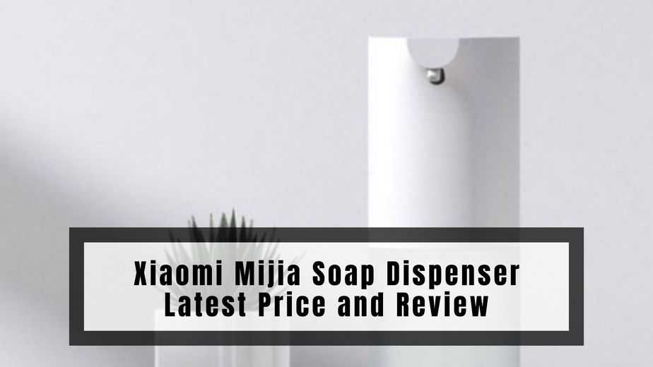 Xiaomi Mijia Soap Dispenser Latest Price and Review