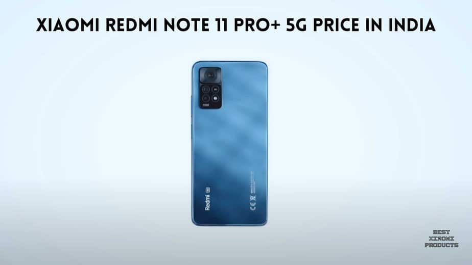 Xiaomi Redmi Note 11 Pro+ 5G Price in India